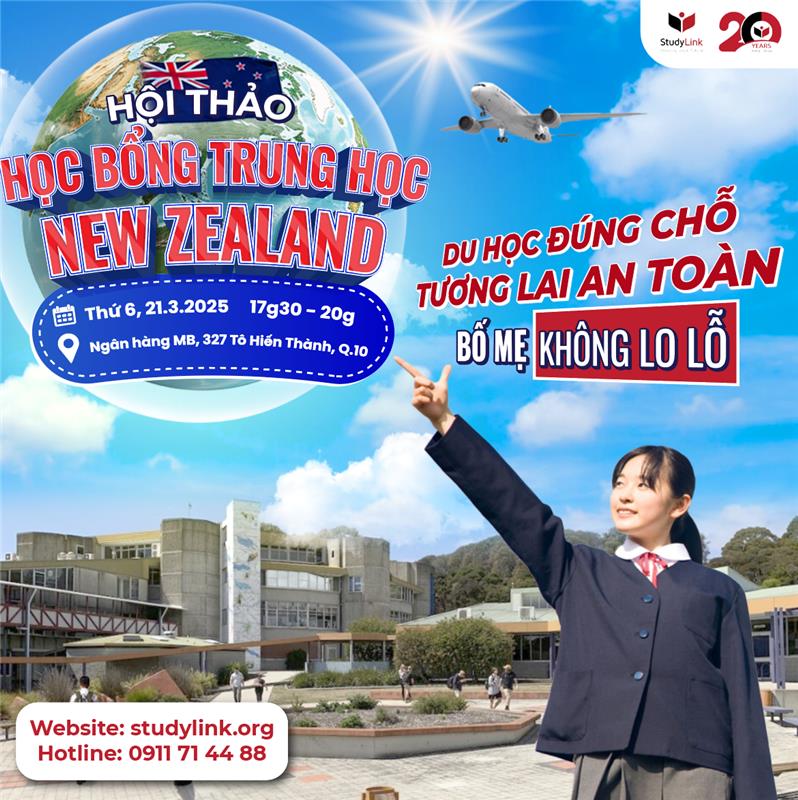 HỘI THẢO HỌC BỔNG TRUNG HỌC NEW ZEALAND 21/3 - RỘNG MỞ VÀO ĐẠI HỌC TOP ĐẦU