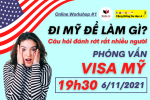 ONLINE WORKSHOP #1 - ĐI MỸ ĐỂ LÀM GÌ? - CÂU HỎI ĐÁNH RỚT RẤT NHIỀU DU HỌC SINH PHỎNG VẤN VISA MỸ