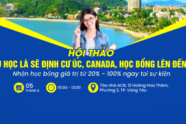 HỘI THẢO TƯ VẤN DU HỌC- ĐỊNH CƯ ÚC, CANADA TẠI NGÂN HÀNG ACB VŨNG TÀU